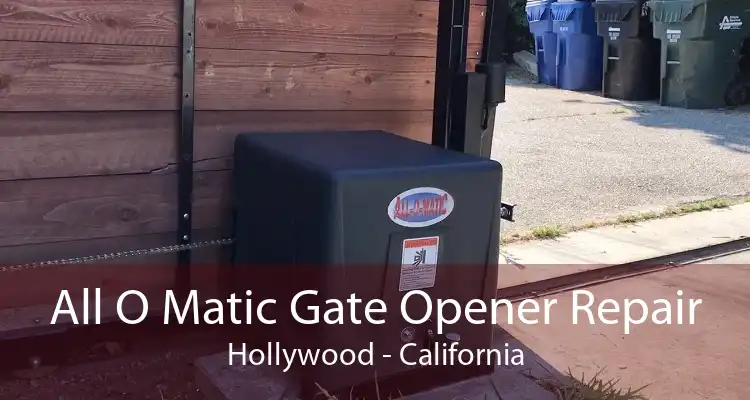 All O Matic Gate Opener Repair Hollywood - California