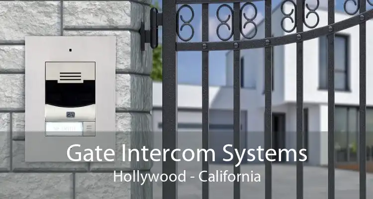 Gate Intercom Systems Hollywood - California